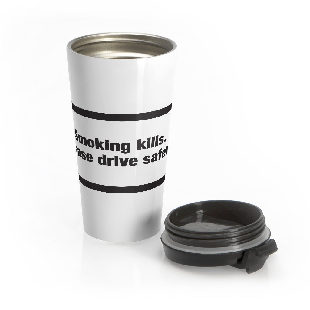 Smoking kills. Please drive safely race inspired travel mug topless